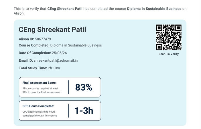 CEng. Shreekant Patil - Diploma Sustainable Business CEng Shreekant Patil, Graduate Engineer and completed Diploma in Sustainable Business.